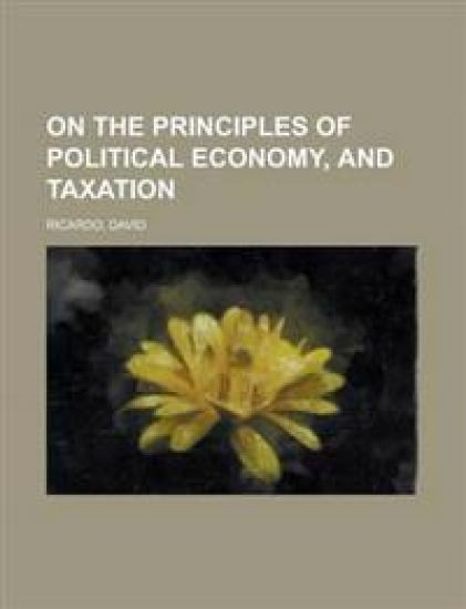 On the Principles of Political Economy, and Taxation
