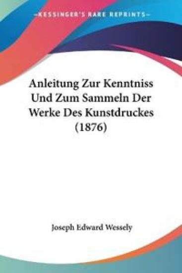 Wessely, J: Anleitung Zur Kenntniss Und Zum Sammeln Der Werk