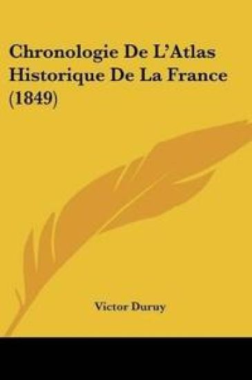 Chronologie De L'Atlas Historique De La France (1849)