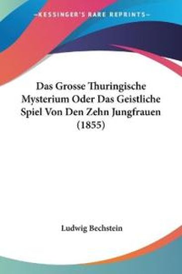 Bechstein, L: Grosse Thuringische Mysterium Oder Das Geistli