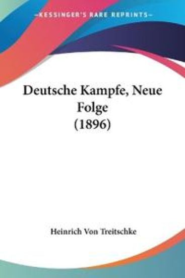 Treitschke, H: Deutsche Kampfe, Neue Folge (1896)
