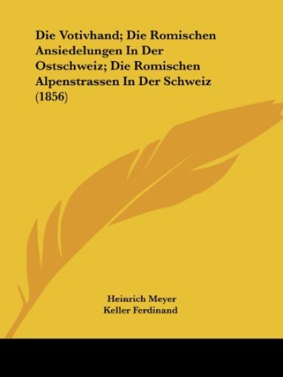 Meyer, H: Votivhand; Die Romischen Ansiedelungen In Der Osts
