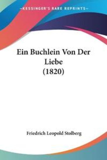 Stolberg, F: Buchlein Von Der Liebe (1820)