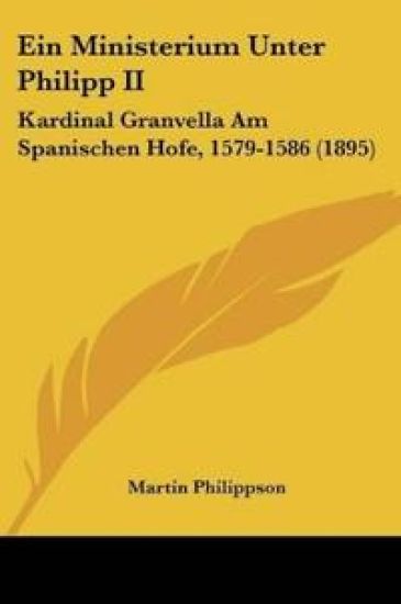 Philippson, M: Ministerium Unter Philipp II