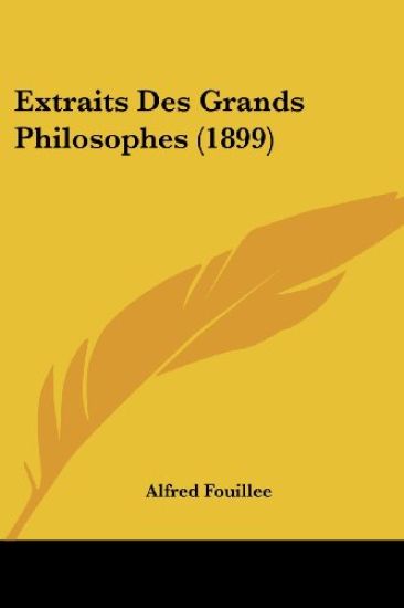 Extraits Des Grands Philosophes (1899)
