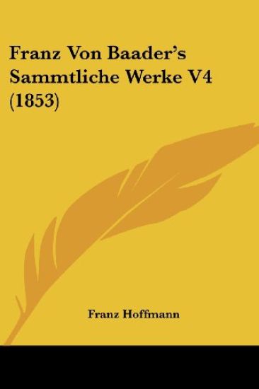Hoffmann, F: Franz Von Baader's Sammtliche Werke V4 (1853)