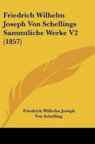 Schelling, F: Friedrich Wilhelm Joseph Von Schellings Sammtl