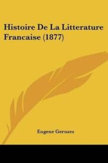 Histoire De La Litterature Francaise (1877)
