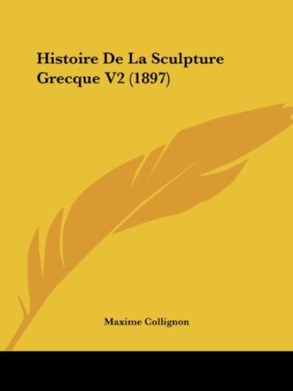 Histoire De La Sculpture Grecque V2 (1897)