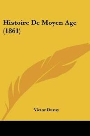 Histoire De Moyen Age (1861)