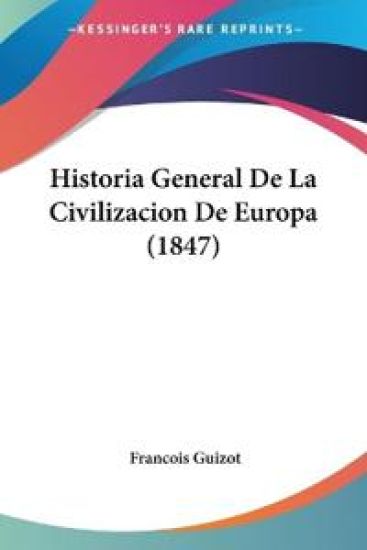 Historia General De La Civilizacion De Europa (1847)