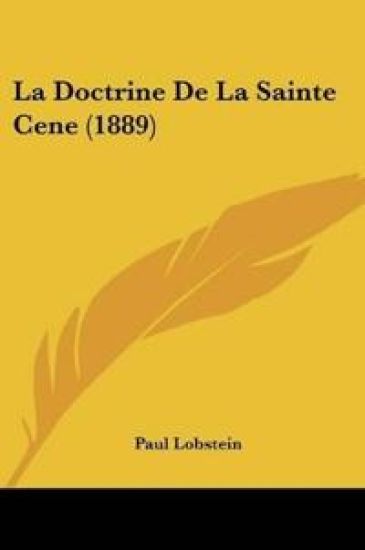 La Doctrine De La Sainte Cene (1889)