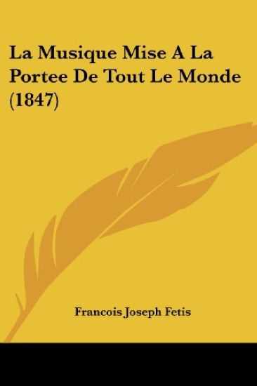 La Musique Mise a la Portee de Tout Le Monde (1847)