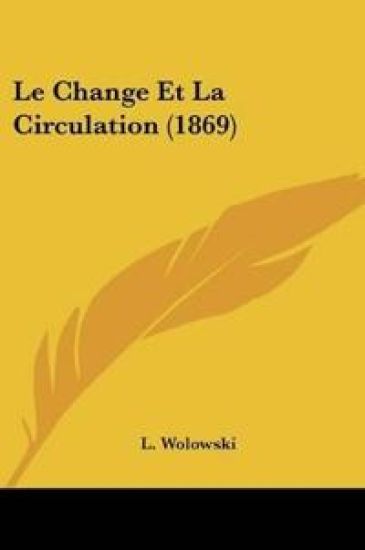 Le Change Et La Circulation (1869)