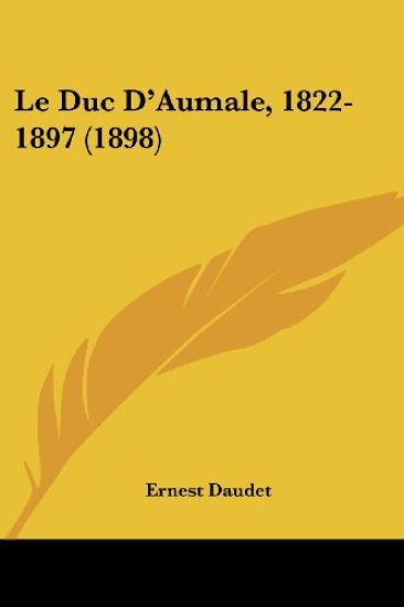 Le Duc D'Aumale, 1822-1897 (1898)