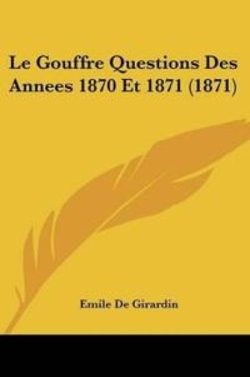 Le Gouffre Questions Des Annees 1870 Et 1871 (1871)