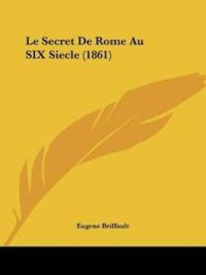 Le Secret De Rome Au SIX Siecle (1861)