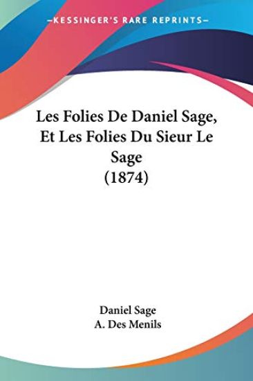 Les Folies De Daniel Sage, Et Les Folies Du Sieur Le Sage (1874)