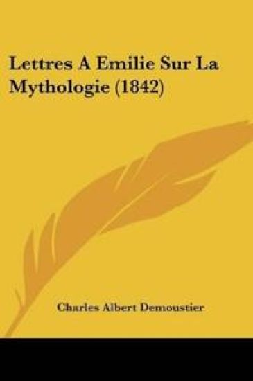Lettres A Emilie Sur La Mythologie (1842)