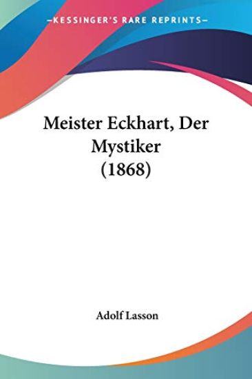Lasson, A: Meister Eckhart, Der Mystiker (1868)