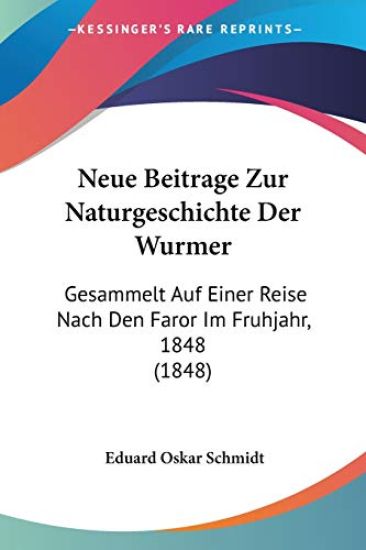 Schmidt, E: Neue Beitrage Zur Naturgeschichte Der Wurmer