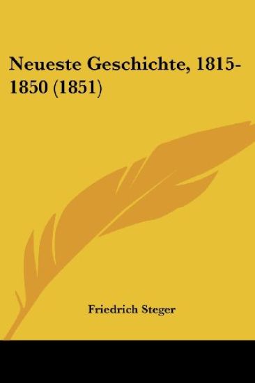 Steger, F: Neueste Geschichte, 1815-1850 (1851)