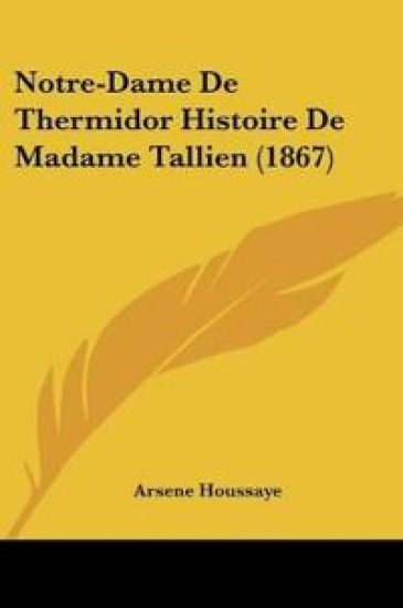 Notre-Dame De Thermidor Histoire De Madame Tallien (1867)
