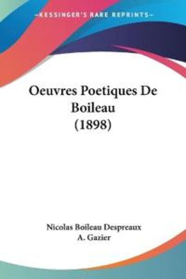 Oeuvres Poetiques De Boileau (1898)