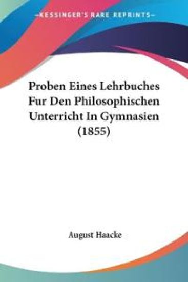 Haacke, A: Proben Eines Lehrbuches Fur Den Philosophischen U