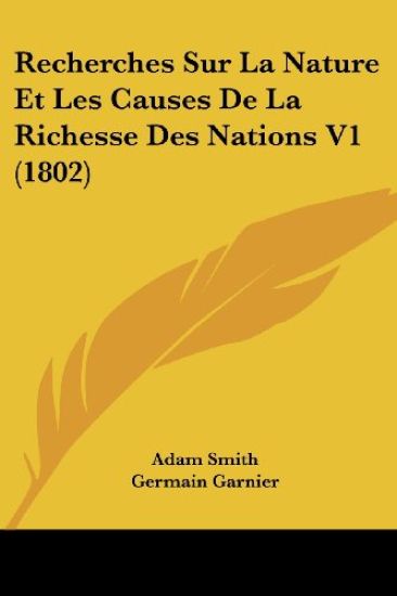 Recherches Sur La Nature Et Les Causes De La Richesse Des Nations V1 (1802)