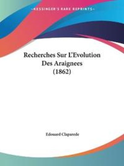 Recherches Sur L'Evolution Des Araignees (1862)