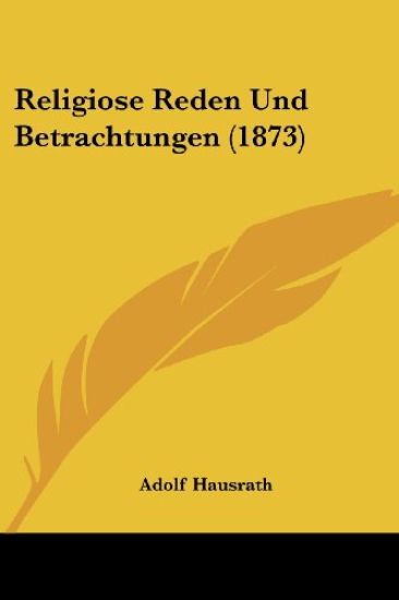 Hausrath, A: Religiose Reden Und Betrachtungen (1873)
