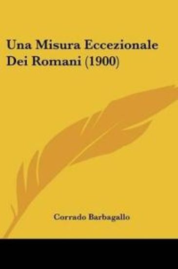 Una Misura Eccezionale Dei Romani (1900)