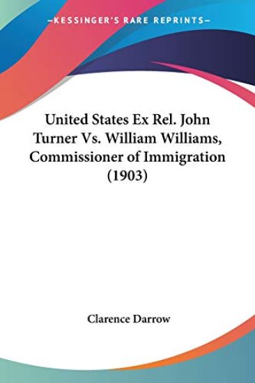 United States Ex Rel. John Turner Vs. William Williams, Commissioner of Immigration (1903)