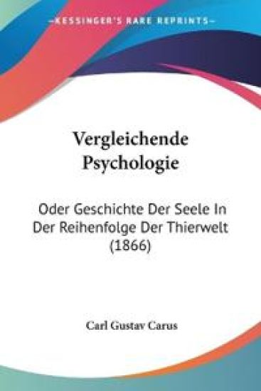 Carus, C: Vergleichende Psychologie