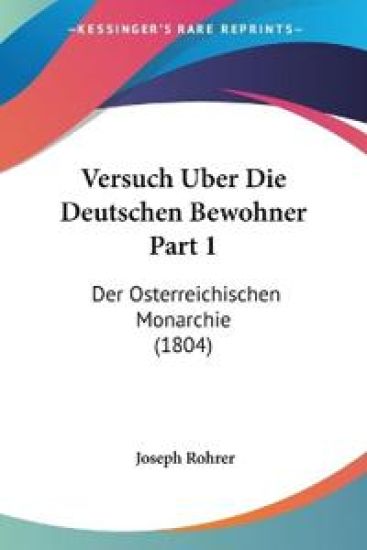 Rohrer, J: Versuch Uber Die Deutschen Bewohner Part 1