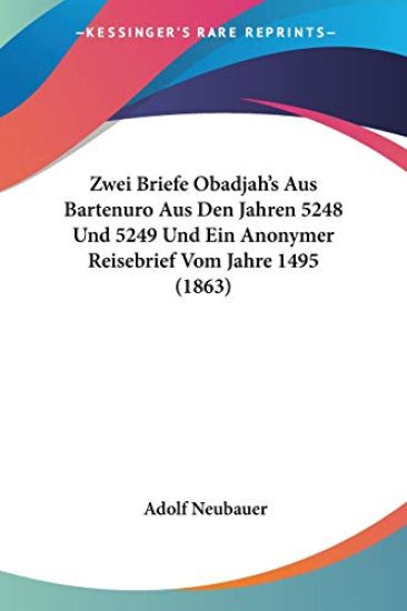 Neubauer, A: Zwei Briefe Obadjah's Aus Bartenuro Aus Den Jah