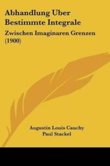Cauchy, A: Abhandlung Uber Bestimmte Integrale