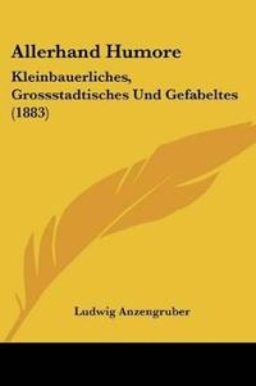 Anzengruber, L: Allerhand Humore
