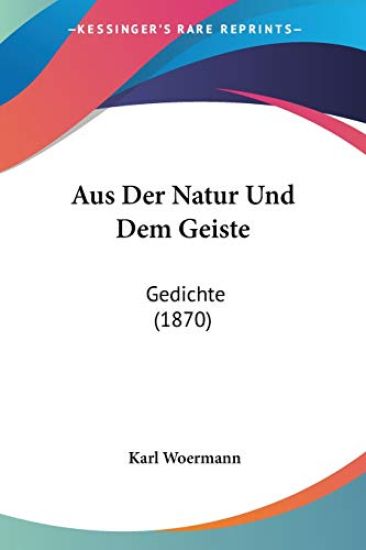 Woermann, K: Aus Der Natur Und Dem Geiste