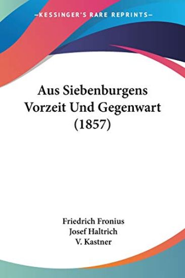 Fronius, F: Aus Siebenburgens Vorzeit Und Gegenwart (1857)
