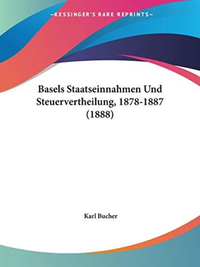 Bucher, K: Basels Staatseinnahmen Und Steuervertheilung, 187