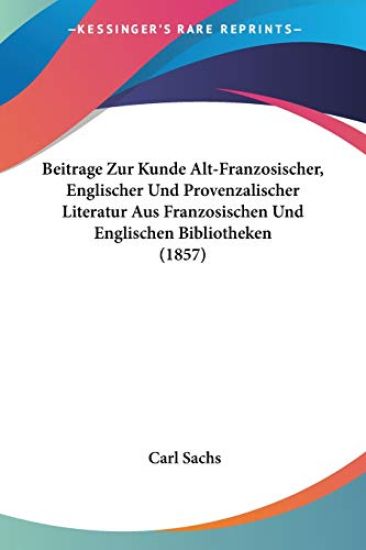Sachs, C: Beitrage Zur Kunde Alt-Franzosischer, Englischer U