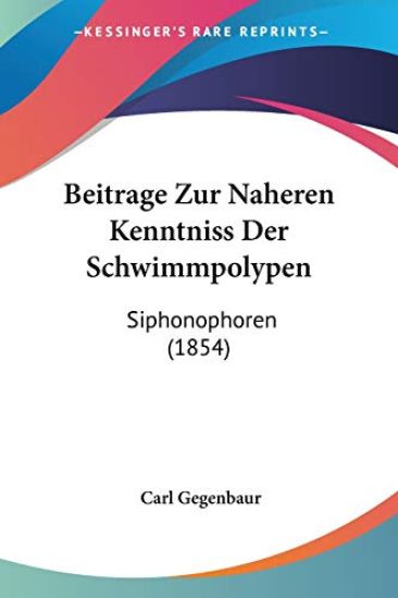 Gegenbaur, C: Beitrage Zur Naheren Kenntniss Der Schwimmpoly