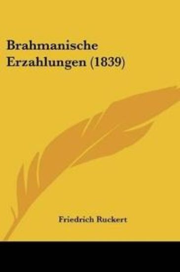 Ruckert, F: Brahmanische Erzahlungen (1839)
