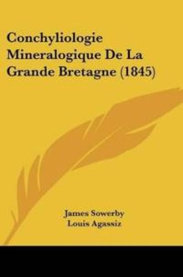 Conchyliologie Mineralogique De La Grande Bretagne (1845)