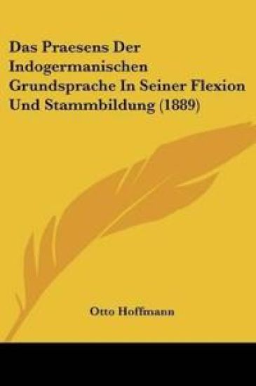 Hoffmann, O: Praesens Der Indogermanischen Grundsprache In S