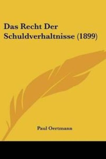 Oertmann, P: Recht Der Schuldverhaltnisse (1899)