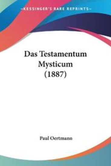 Oertmann, P: Testamentum Mysticum (1887)