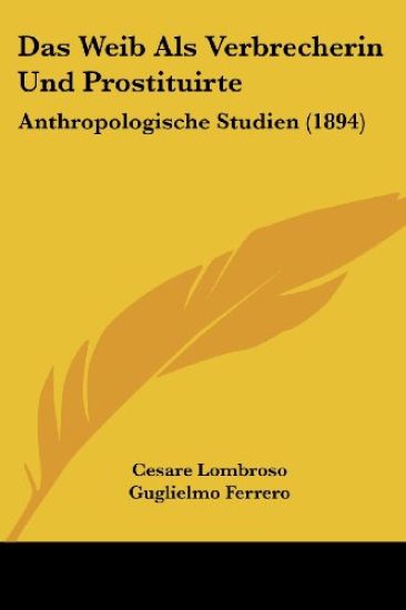 Lombroso, C: Weib Als Verbrecherin Und Prostituirte